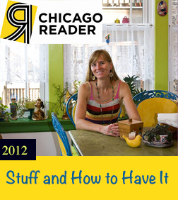 Chicago Reader - The Nest Issue
Stuff, and how to have it: inside the homes of Chicagoans with a decidedly maximalist aesthetic
By Tate Gunnerson & Katherine Raz, Photography by Leslie Schwartz