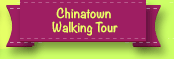 Chinatown Walking Tour