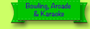 Bowling, Arcade, and Karaoke